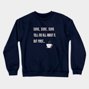 But first Coffee - on dark Crewneck Sweatshirt